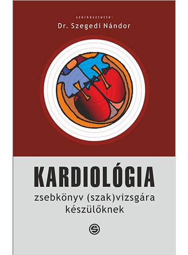 Kardiológia – Zsebkönyv (szak)vizsgára készülőknek | Semmelweis Kiadó és  Multimédia Stúdió Kft.